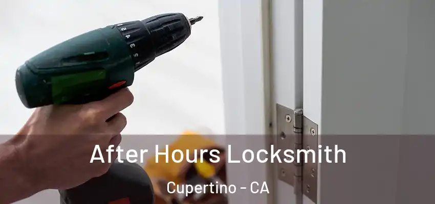  After Hours Locksmith Cupertino - CA