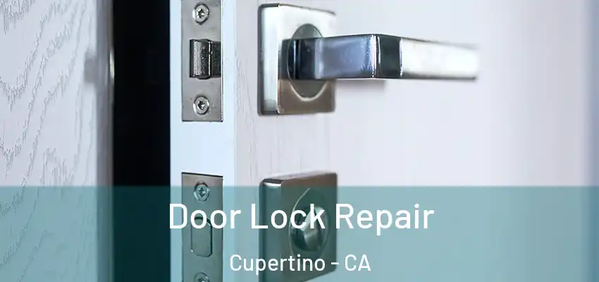  Door Lock Repair Cupertino - CA
