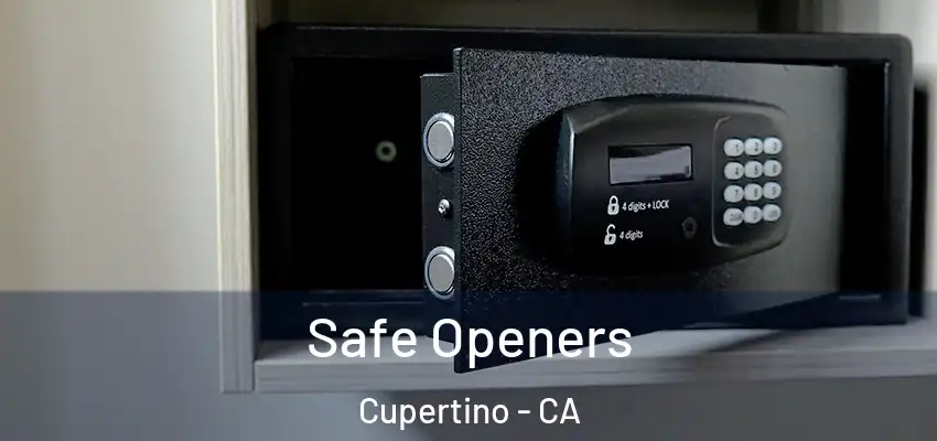  Safe Openers Cupertino - CA