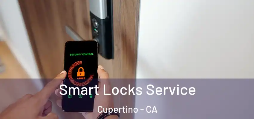  Smart Locks Service Cupertino - CA